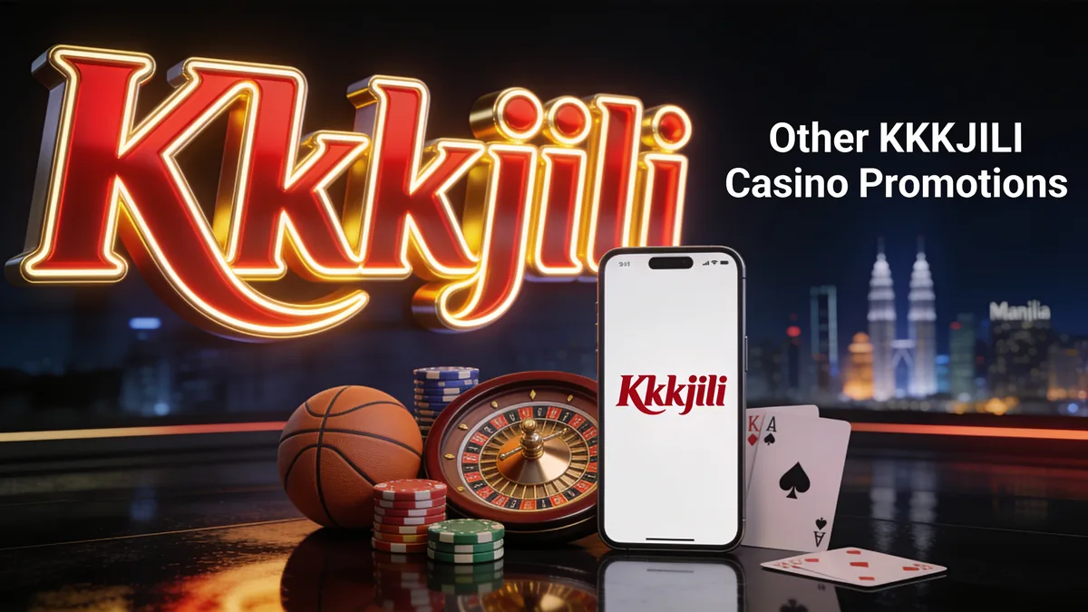 Other KKKJILI Casino Promotions: kkkjili guide for players in the Philippines
